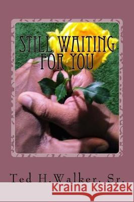 Still Waiting For You Walker Sr, Ted H. 9781719306034 Createspace Independent Publishing Platform - książka