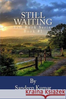 Still Waiting: Sam Book Series Book #1 Sandeep Kumar 9781090386533 Independently Published - książka