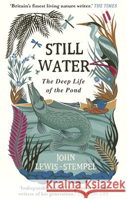 Still Water: The Deep Life of the Pond John Lewis-Stempel 9781784162429 Transworld Publishers Ltd - książka