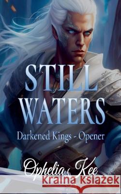 Still Waters Ophelia Kee 9798201380021 Ophelia Kee - książka