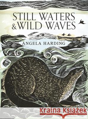 Still Waters & Wild Waves: from beloved illustrator and printmaker Angela Harding Harding, Angela 9781408726815 Little, Brown Book Group - książka