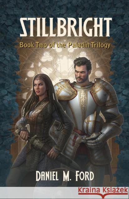 Stillbright, 2: Book Two of the Paladin Trilogy Ford, Daniel M. 9781939650580 Santa Fe Writer's Project - książka