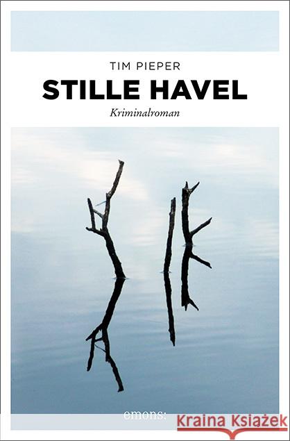 Stille Havel : Kriminalroman Pieper, Tim 9783740806705 Emons - książka