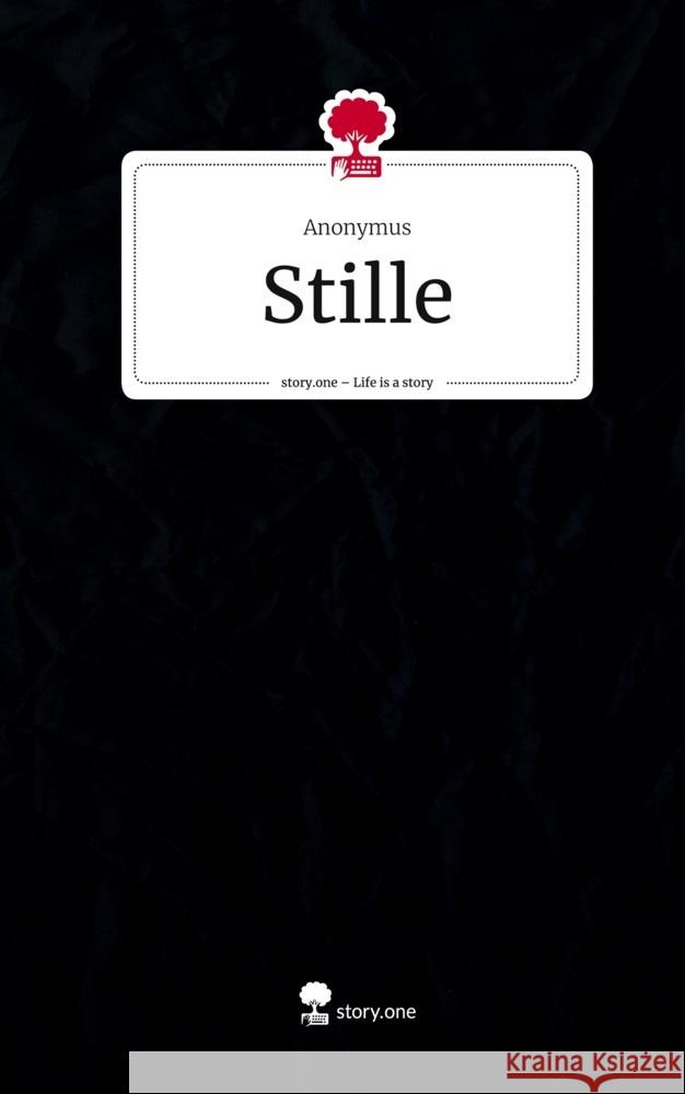 Stille. Life is a Story - story.one Anonymus 9783711571175 story.one publishing - książka