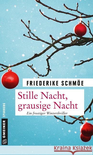 Stille Nacht, grausige Nacht : Ein frostiger Winterthriller Schmöe, Friederike 9783839218044 Gmeiner - książka