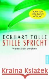 Stille spricht : Wahres Sein berühren Tolle, Eckhart   9783442337057 Goldmann - książka