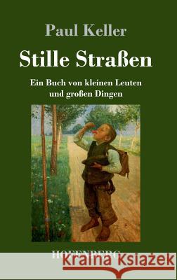 Stille Straßen: Ein Buch von kleinen Leuten und großen Dingen Paul Keller 9783743725355 Hofenberg - książka