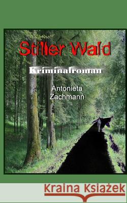 Stiller Wald Antonieta Zachmann 9781530661794 Createspace Independent Publishing Platform - książka