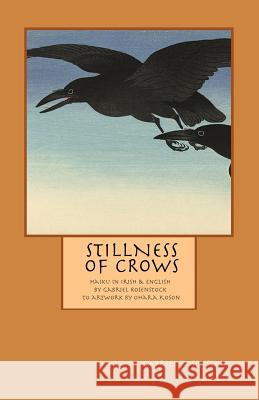 Stillness of Crows Gabriel Rosenstock 9781724919267 Createspace Independent Publishing Platform - książka