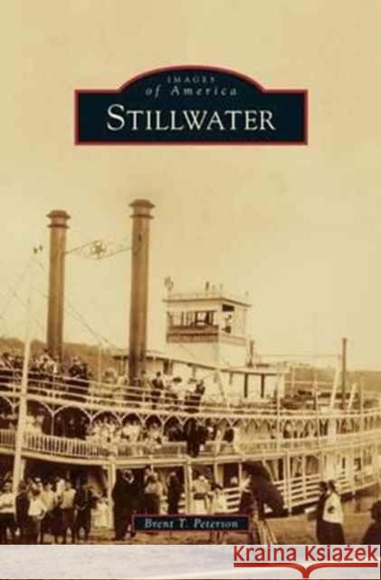 Stillwater Brent T Peterson 9781531666897 Arcadia Publishing Library Editions - książka