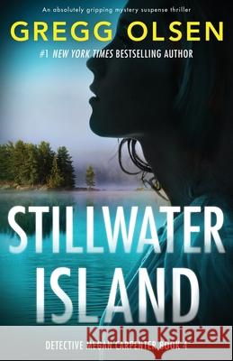 Stillwater Island: An absolutely gripping mystery suspense thriller Gregg Olsen 9781800198364 Bookouture - książka
