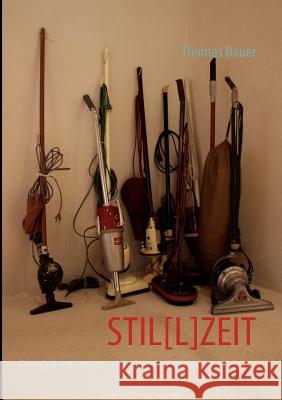 Stil[l]zeit: Eine Collage freimaurerischer Gedanken Thomas Bauer 9783837086409 Books on Demand - książka