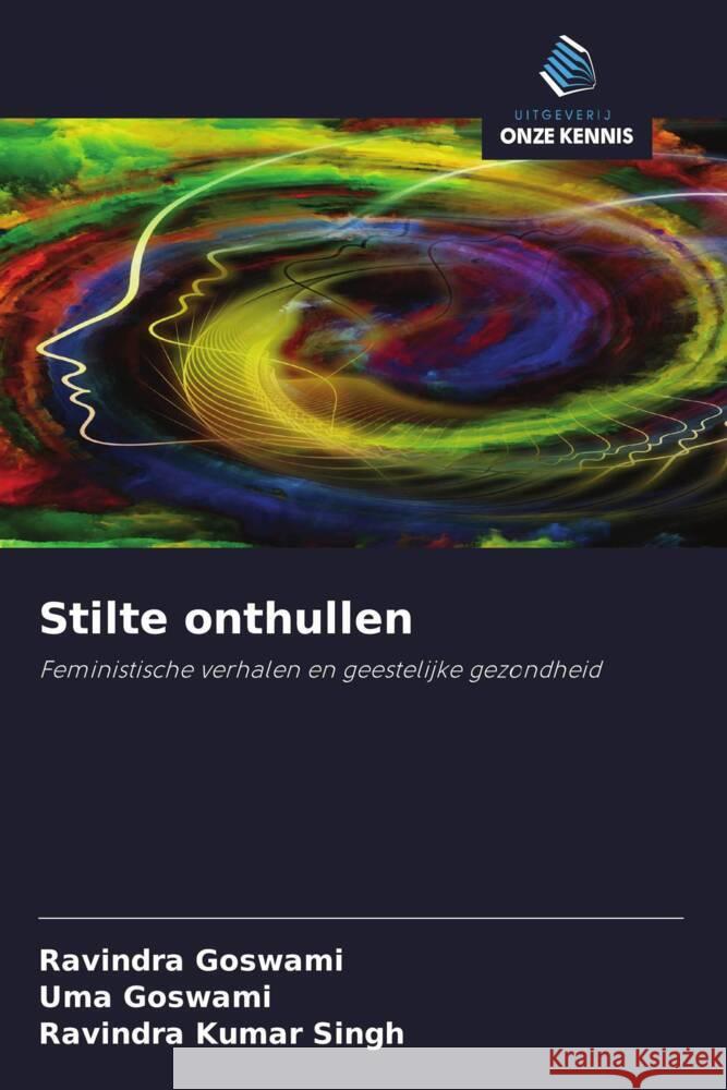 Stilte onthullen Goswami, Ravindra, Goswami, Uma, Singh, Ravindra Kumar 9786208308049 Uitgeverij Onze Kennis - książka