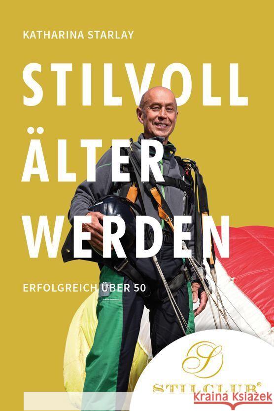 Stilvoll älter werden Starlay, Katharina 9783948337148 Stilclub - książka