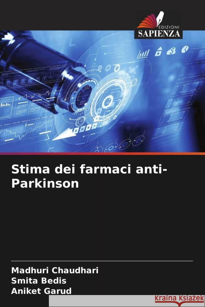 Stima dei farmaci anti-Parkinson Chaudhari, Madhuri, Bedis, Smita, Garud, Aniket 9786204632568 Edizioni Sapienza - książka