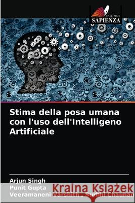 Stima della posa umana con l'uso dell'Intelligeno Artificiale Arjun Singh Punit Gupta Veeramaneni Varshith Surbh 9786202710213 Edizioni Sapienza - książka