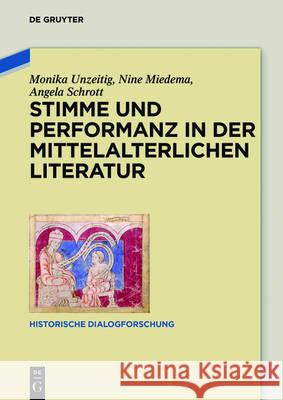 Stimme und Performanz in der mittelalterlichen Literatur Monika Unzeitig Nine Miedema Angela Schrott 9783110495492 de Gruyter - książka