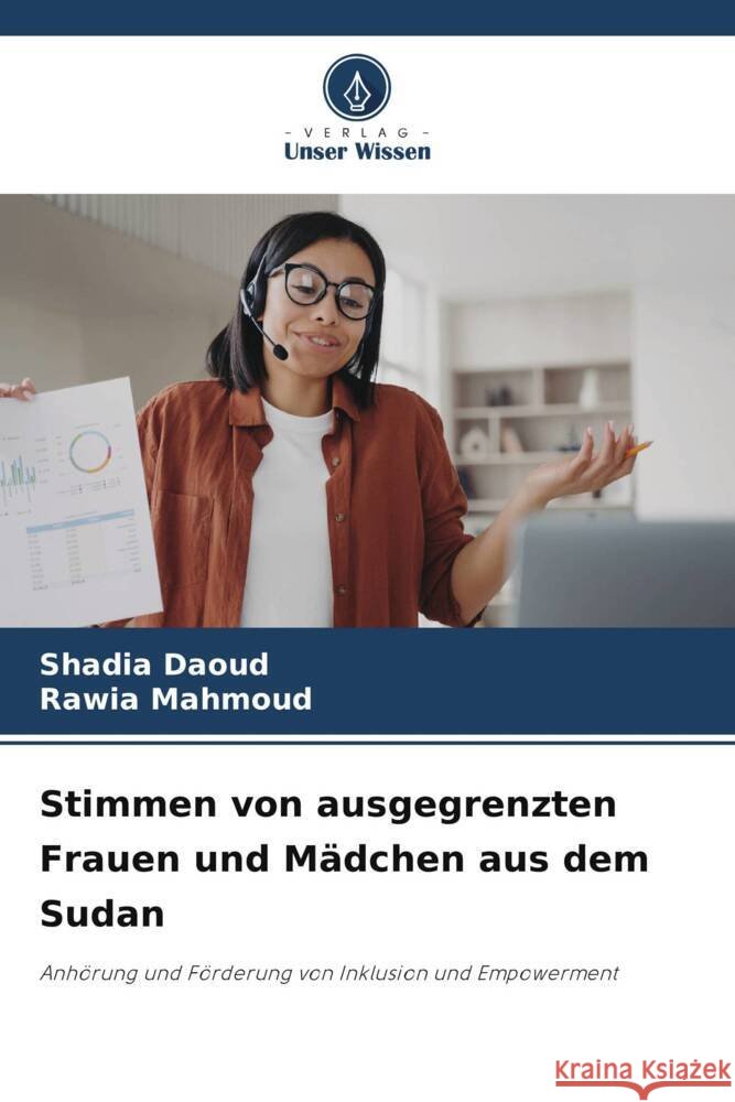 Stimmen von ausgegrenzten Frauen und Mädchen aus dem Sudan Daoud, Shadia, Mahmoud, Rawia 9786203647273 Verlag Unser Wissen - książka