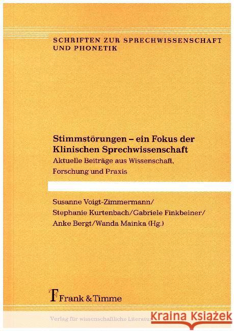 Stimmstörungen - ein Fokus der Klinischen Sprechwissenschaft : Aktuelle Beiträge aus Wissenschaft, Forschung und Praxis  9783732902408 Frank & Timme - książka