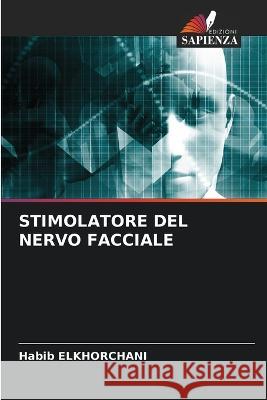 Stimolatore del Nervo Facciale Habib Elkhorchani   9786205993996 Edizioni Sapienza - książka