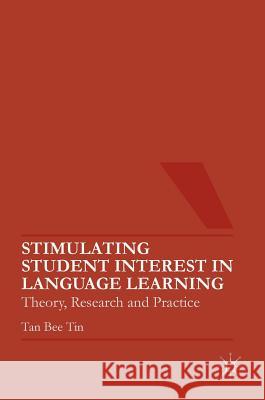 Stimulating Student Interest in Language Learning: Theory, Research and Practice Tin, Tan Bee 9781137340412 Palgrave MacMillan - książka