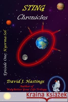 Sting Chronicles: Kyorma-Sol David J Hastings, PhD 9781989684078 Habitology University Publications - książka