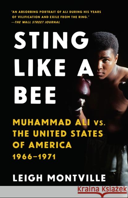 Sting Like a Bee: Muhammad Ali vs. the United States of America, 1966-1971 Leigh Montville 9780307950321 Anchor Books - książka