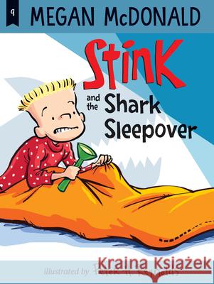 Stink and the Shark Sleepover Megan McDonald Peter H. Reynolds 9781536213850 Candlewick Press (MA) - książka