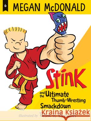 Stink and the Ultimate Thumb-Wrestling Smackdown Megan McDonald Peter H. Reynolds 9781536213829 Candlewick Press (MA) - książka