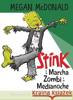 Stink Y La Marcha Zombi a la Medianoche / Stink and the Midnight Zombie Walk Megan McDonald Peter H. Reynolds 9781644733561 Alfaguara Infantil - książka