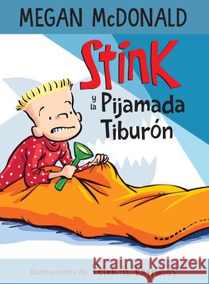 Stink Y La Pijamada Tiburón / Stink and the Shark Sleepover McDonald, Megan 9781644733585 Alfaguara Infantil - książka