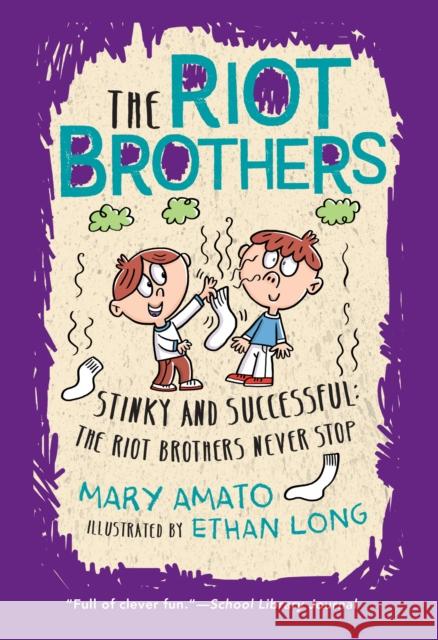 Stinky and Successful: The Riot Brothers Never Stop Amato, Mary 9780823445288 Holiday House Inc - książka