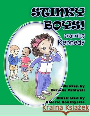 Stinky Boys: Starring Kennedy Demika Caldwell Valerie Bouthyette 9780983429616 Demika Caldwell - książka