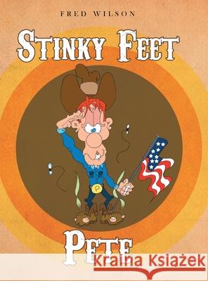 Stinky Feet Pete Fred Wilson Fred Wilso 9781943871841 Painted Gate Publishing - książka