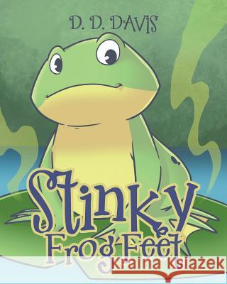 Stinky Frog Feet D D Davis 9781640828001 Page Publishing, Inc. - książka