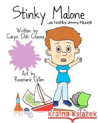 Stinky Malone...as told by Jimmy Pizzelli Gillen, Rosemarie 9780615672755 Funny Bones Publishing - książka