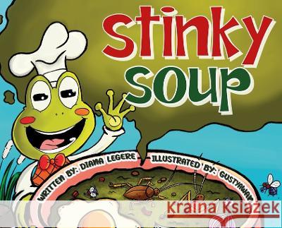 Stinky Soup Diana Legere Gustyawan  9798986236254 Gracelyn Books - książka