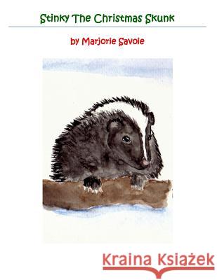 Stinky The Christmas Skunk Savoie, Marjorie H. 9781494379322 Createspace - książka