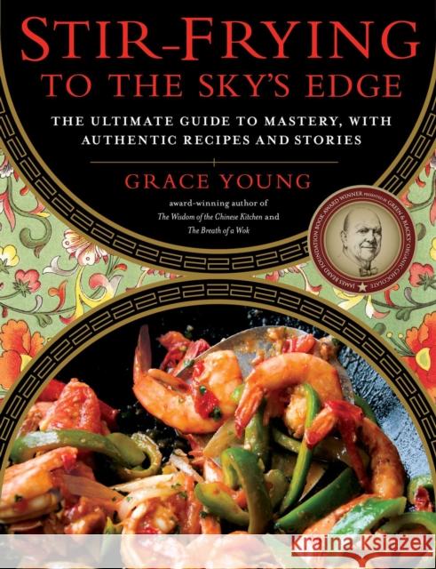Stir-Frying to the Sky's Edge: The Ultimate Guide to Mastery, with Authentic Recipes and Stories Grace Young 9781416580577 Simon & Schuster - książka