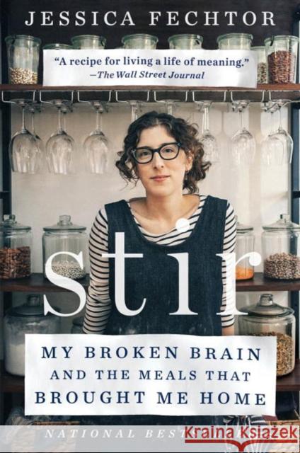 Stir: My Broken Brain and the Meals That Brought Me Home Jessica Fechtor 9781101983638 Plume Books - książka