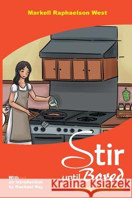 Stir Until Bored Markell Raphaelso 9781683487807 Page Publishing, Inc. - książka