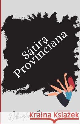 Sátira Provinciana Wellington Farias Dos Santos 9798401831552 Independently Published - książka