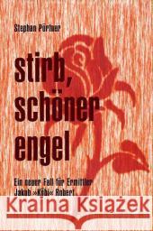 Stirb, schöner Engel : Ein neuer Fall für Ermittler Jakob 'Köbi' Robert. Kriminalroman Pörtner, Stephan 9783037620168 Bilgerverlag - książka