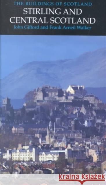 Stirling and Central Scotland John Gifford Frank Arneil Walker Richard Fawcett 9780300095944 Yale University Press - książka