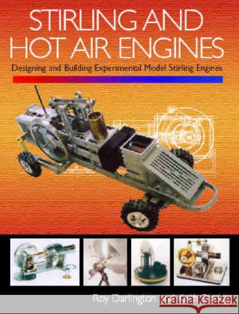 Stirling and Hot Air Engines: Designing and Building Experimental Model Stirling Engines Roy Darlington 9781861266880 The Crowood Press Ltd - książka