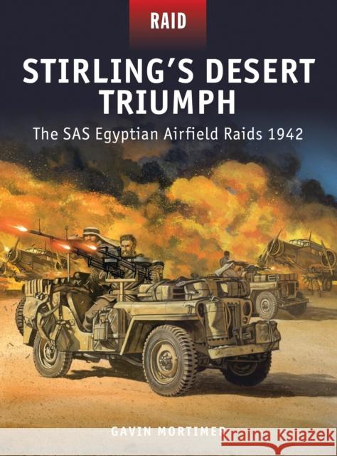 Stirling’s Desert Triumph: The SAS Egyptian Airfield Raids 1942 Gavin Mortimer 9781472807632 Osprey Publishing (UK) - książka