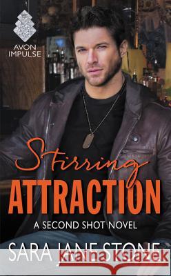 Stirring Attraction: A Second Shot Novel Sara Jane Stone 9780062423870 Avon Books - książka