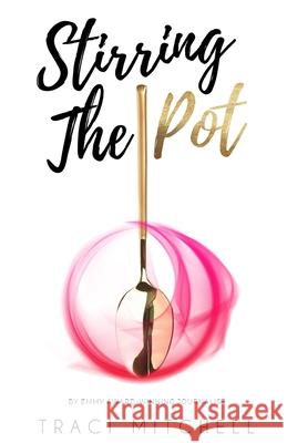 Stirring the Pot Traci Mitchell 9781637304532 New Degree Press - książka