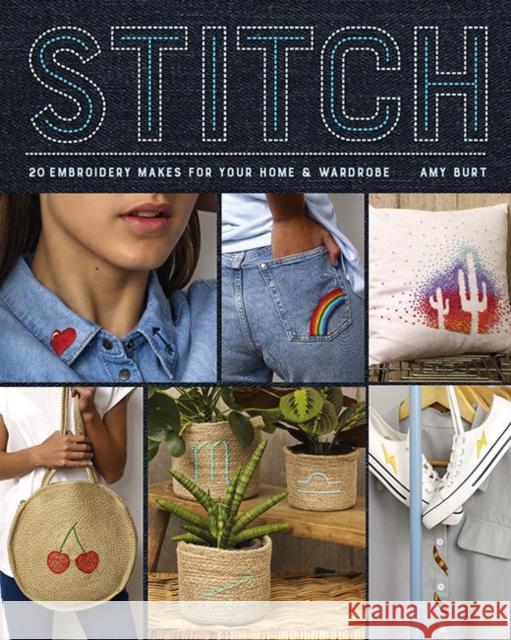 Stitch: Embroidery Makes for Your Home and Wardrobe Burt, Amy 9781784945879 GMC Publications - książka