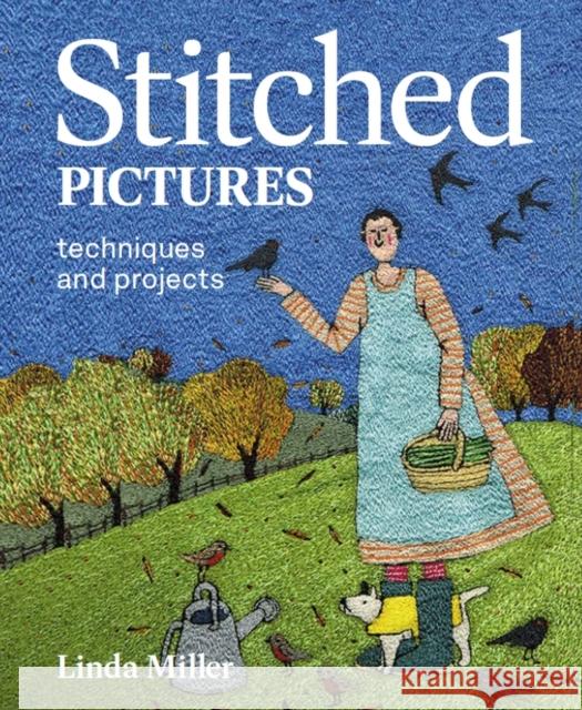 Stitched Pictures: Techniques and projects Linda Miller 9780719840371 The Crowood Press Ltd - książka